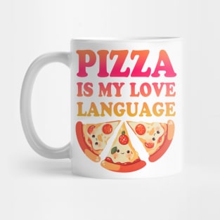 Pizza is my Love Language Mug